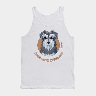 Dogs with Eyebrows - Schnauzer Tank Top